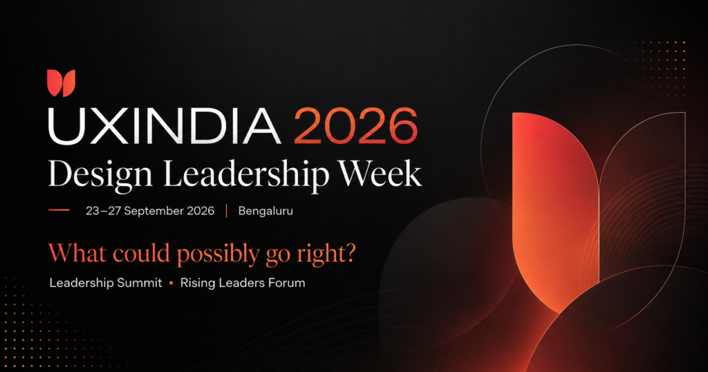 UXINDIA 2026 Brings Five Days of Design Leadership, AI and Entrepreneurship to Bengaluru 5 UX India 2026 Bangalore